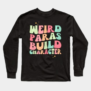 Paraprofessional Groovy Retro Weird Paras Build Character Long Sleeve T-Shirt